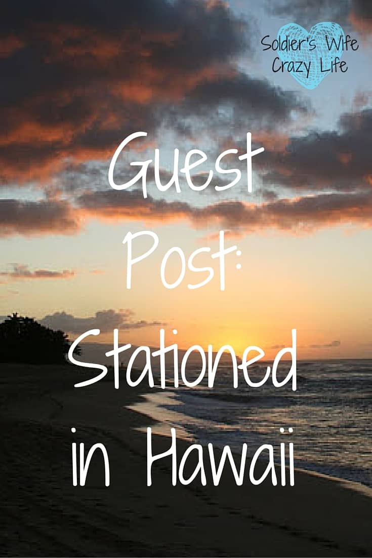 Guest Post: Stationed in Hawaii