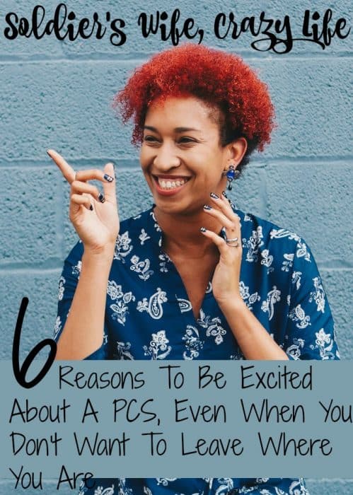 6 Reasons To Be Excited About A PCS, Even When You Don't Want To Leave Where You Are